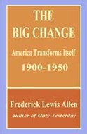 The Big Change by Frederick Lewis Allen