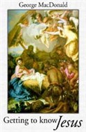 Getting to Know Jesus by George MacDonald