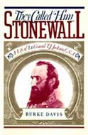They Called Him Stonewall by Burke Davis