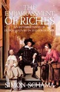 The Embarrassment of Riches by Simon Schama