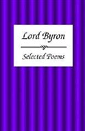 Lord Byron: Selected Poems by Lord Byron