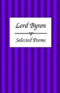 Lord Byron: Selected Poems by Lord Byron