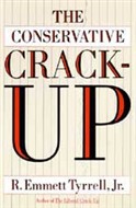 The Conservative Crack-up by R. Emmett Tyrrell, Jr.