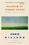 Pilgrim at Tinker Creek by Annie Dillard