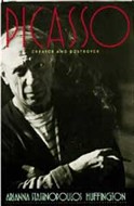 Picasso: Creator and Destroyer by Arianna Huffington