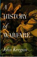 A History of Warfare by John Keegan