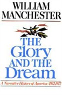 The Glory and the Dream by William Manchester