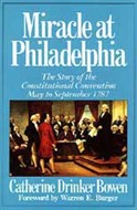 Miracle at Philadelphia by Catherine Drinker Bowen