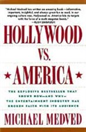 Hollywood Vs America by Michael Medved