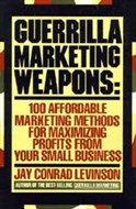 Guerrilla Marketing Weapons by Jay Conrad Levinson