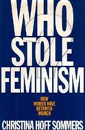 Who Stole Feminism? by Christina Hoff Sommers