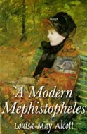 A Modern Mephistopheles by Louisa May Alcott