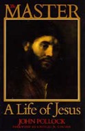 The Master: A Life of Jesus by John Pollock