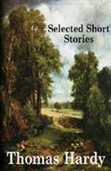 Thomas Hardy: Selected Short Stories by Thomas Hardy