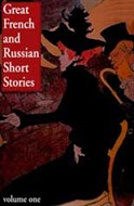 Great French and Russian Short Stories Vol 1 by Various Authors