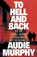 To Hell and Back by Audie Murphy