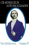 C.H. Spurgeon, Autobiography, The Last 30 Years, Vol. II by Charles H. Spurgeon