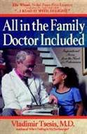 All in the Family, Doctor Included by Vladimir A. Tsesis, M.D.
