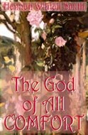 The God of All Comfort by Hannah Whitall Smith