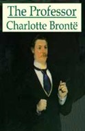 The Professor by Charlotte Bronte