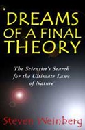 Dreams of a Final Theory by Steven Weinberg