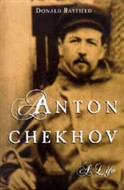 Anton Chekhov by Donald Rayfield