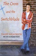 The Cross And The Switchblade by David Wilkerson