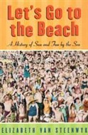 Let's Go To The Beach by Elizabeth van Steenwyk