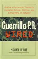 Guerrilla P.R. Wired by Michael Levine