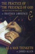The Practice of the Presence of God and As a Man Thinketh by Brother Lawrence