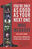 You're Only As Good As Your Next One by Mike Medavoy