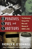 Operatives, Spies, and Saboteurs by Patrick K. O'Donnell