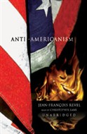 Anti-Americanism by Jean-Francois Revel