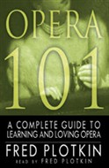 Opera 101 by Fred Plotkin