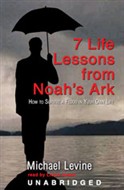 Seven Life Lessons from Noah's Ark by Michael Levine