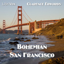 Bohemian San Francisco by Clarence Edwards