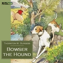 Bowser the Hound by Thornton W. Burgess