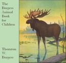 The Burgess Animal Book for Children by Thornton W. Burgess