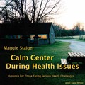 Calm Center During Health Issues by Maggie Staiger