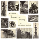 Careers of Danger and Daring by Cleveland Moffett