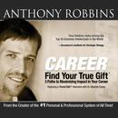 Career: Find Your True Gift by Anthony Robbins