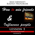 Dale Carnegie's Radio Program: How To Win Friends and Influence People by Dale Carnegie