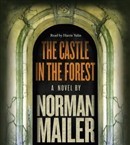 The Castle in the Forest by Norman Mailer