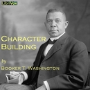 Character Building by Booker T. Washington