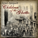 Children of the Ghetto by Israel Zangwill