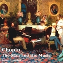 Chopin: the Man and His Music by James Huneker