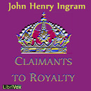 Claimants to Royalty by John Ingram