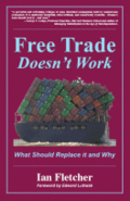 Free Trade Doesn't Work by Ian Fletcher