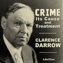 Crime: Its Cause and Treatment by Clarence Darrow
