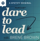 Dare to Lead Podcast by Brene Brown